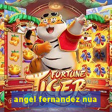 angel fernandez nua